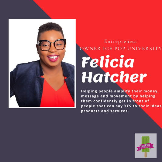 President and Owner of Ice Pop University Felecia Hatcher